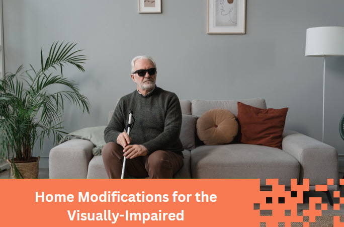 Home Modifications for the Visually-Impaired